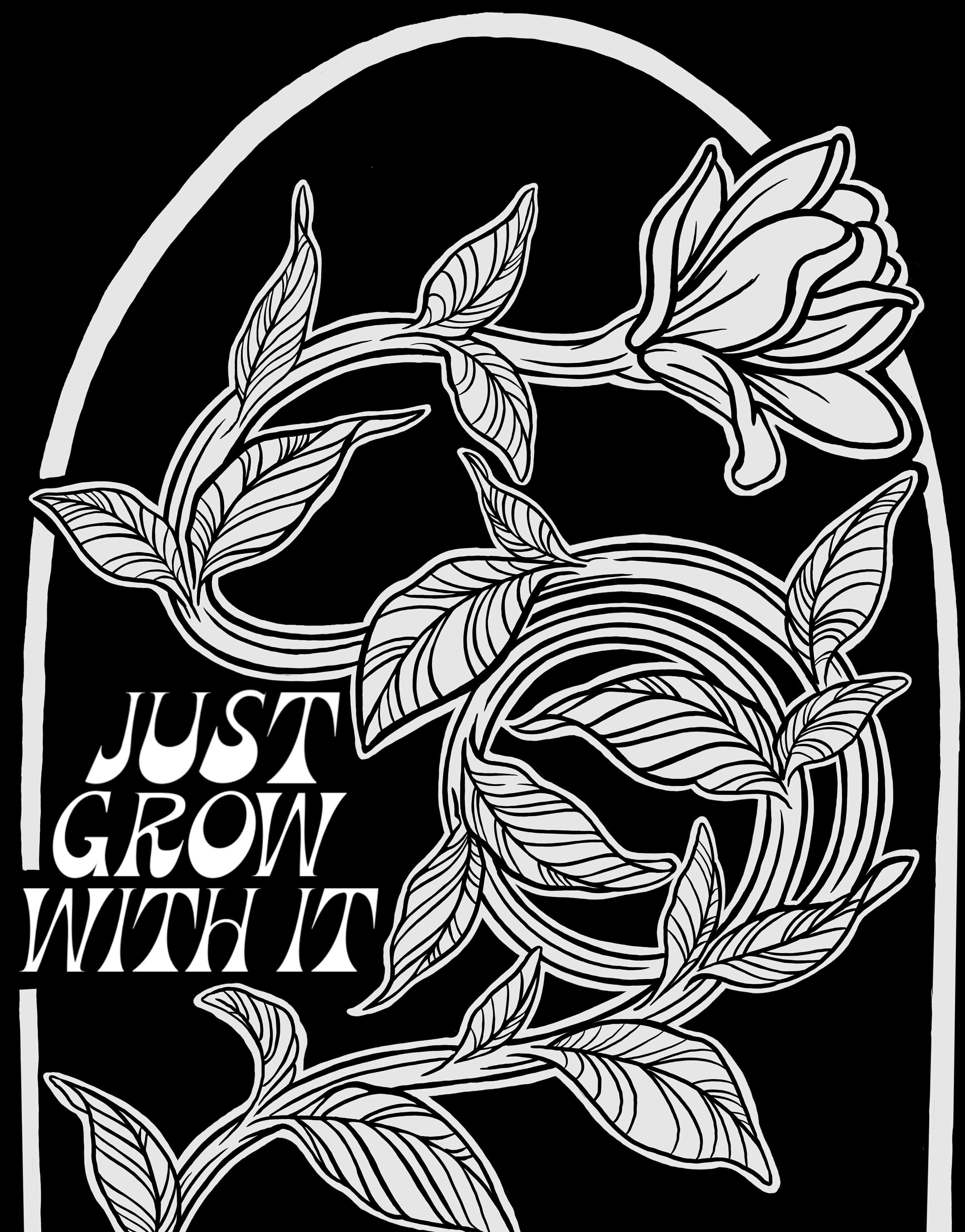 the original design showing a determined flower, twisting and turning as it tries to blossom, with 'Just Grow With It' in text beside it